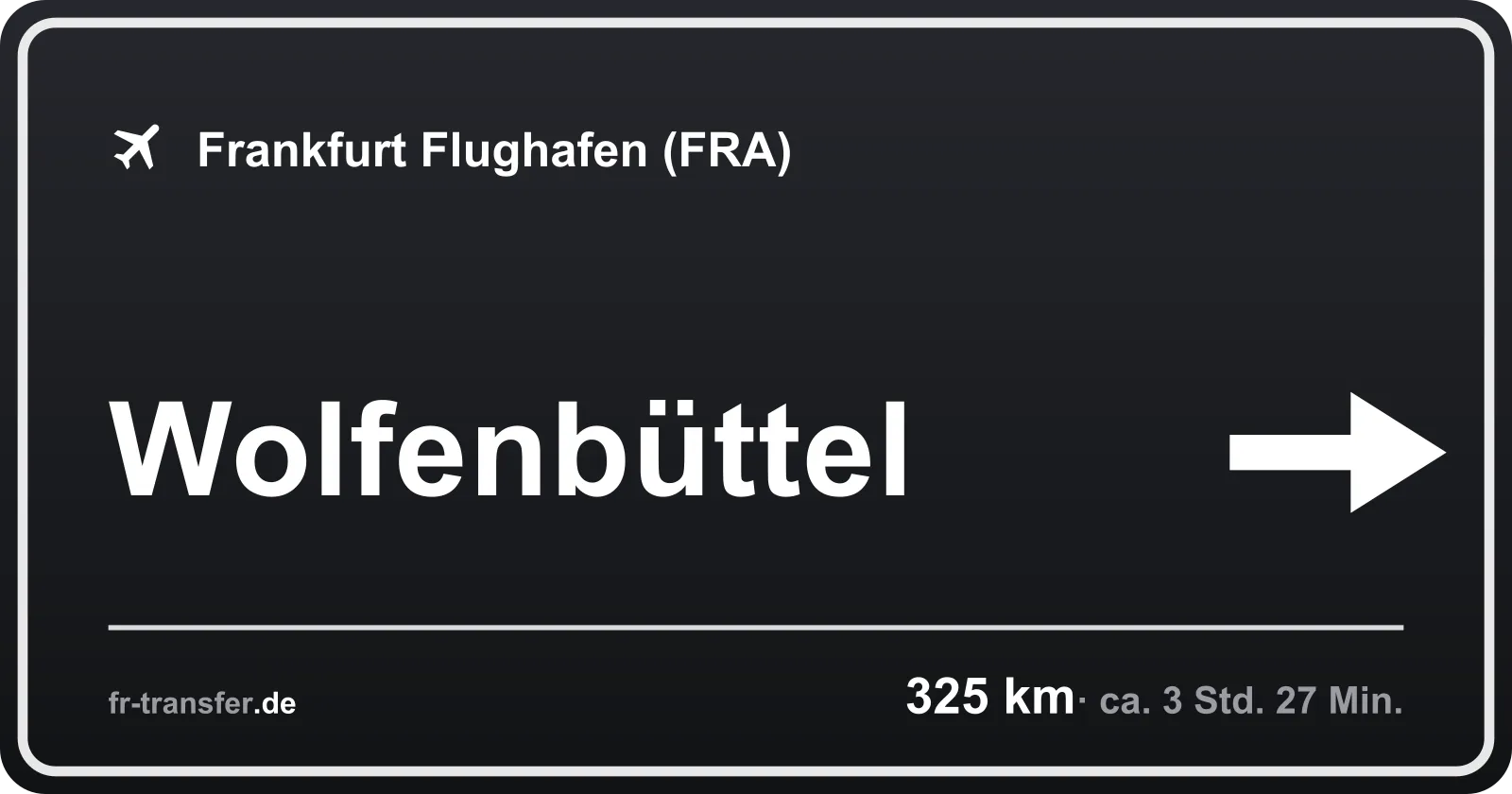 Streckenschild Wolfenbüttel – Flughafen Frankfurt