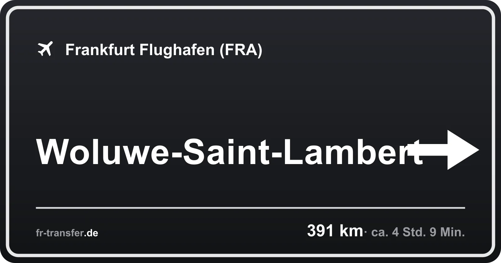 Streckenschild Woluwe-Saint-Lambert – Flughafen Frankfurt