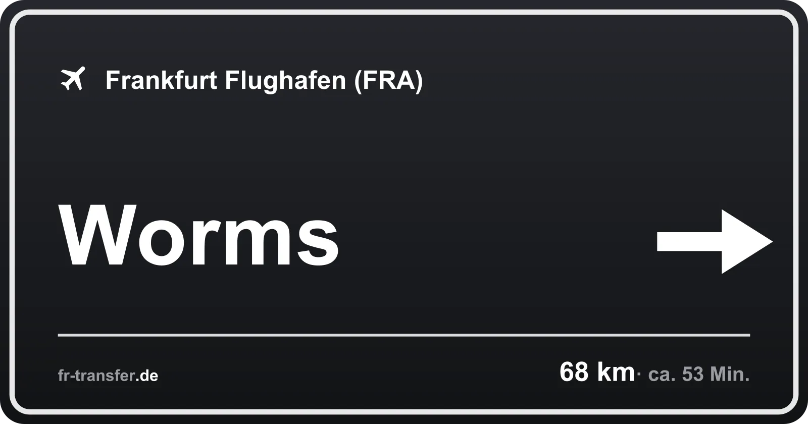 Streckenschild Worms – Flughafen Frankfurt