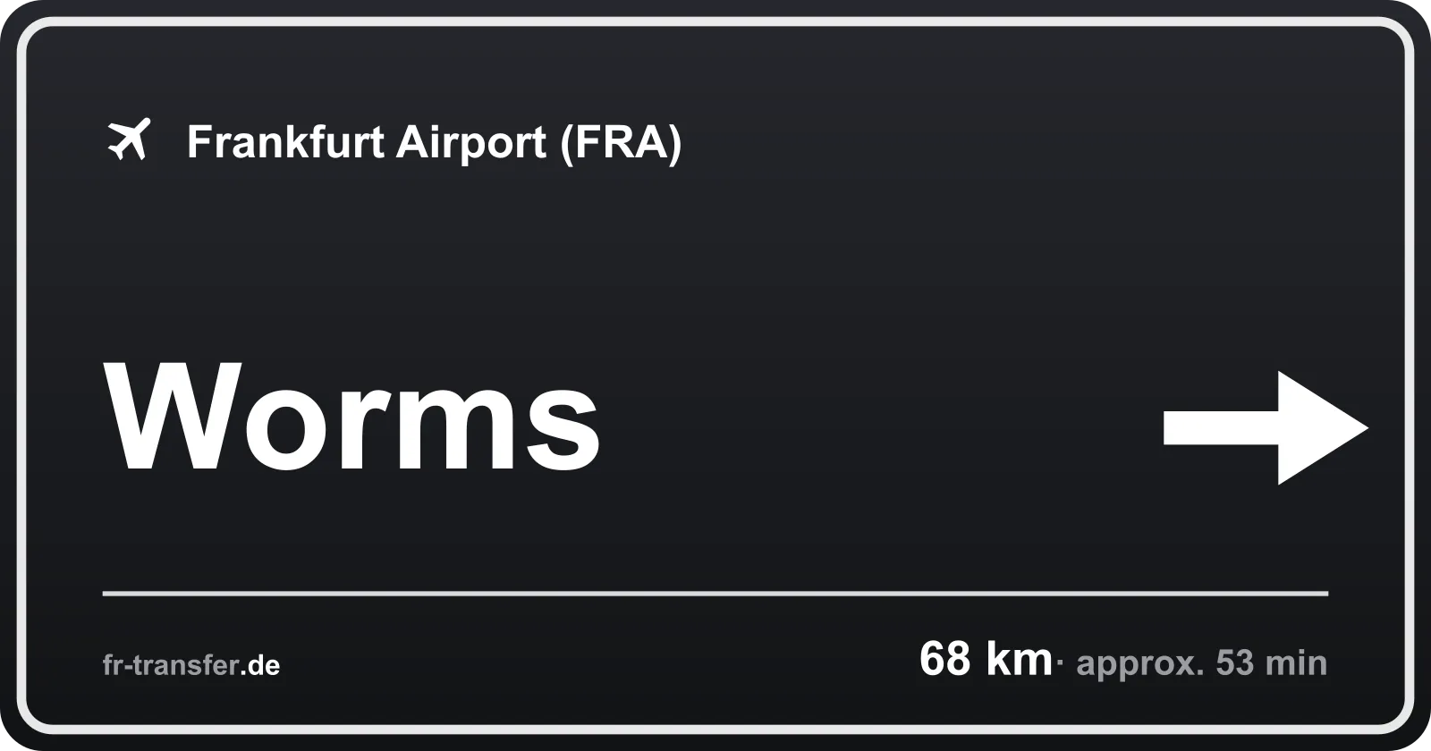 Route sign Worms – Frankfurt Airport