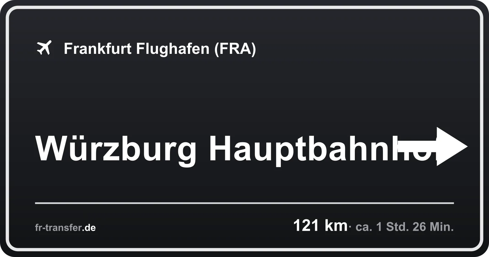 Streckenschild Würzburg Hauptbahnhof – Flughafen Frankfurt