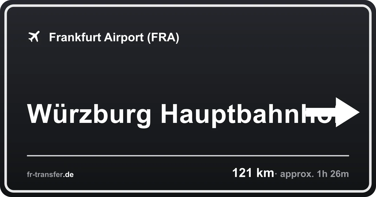 Route sign Würzburg Hauptbahnhof – Frankfurt Airport