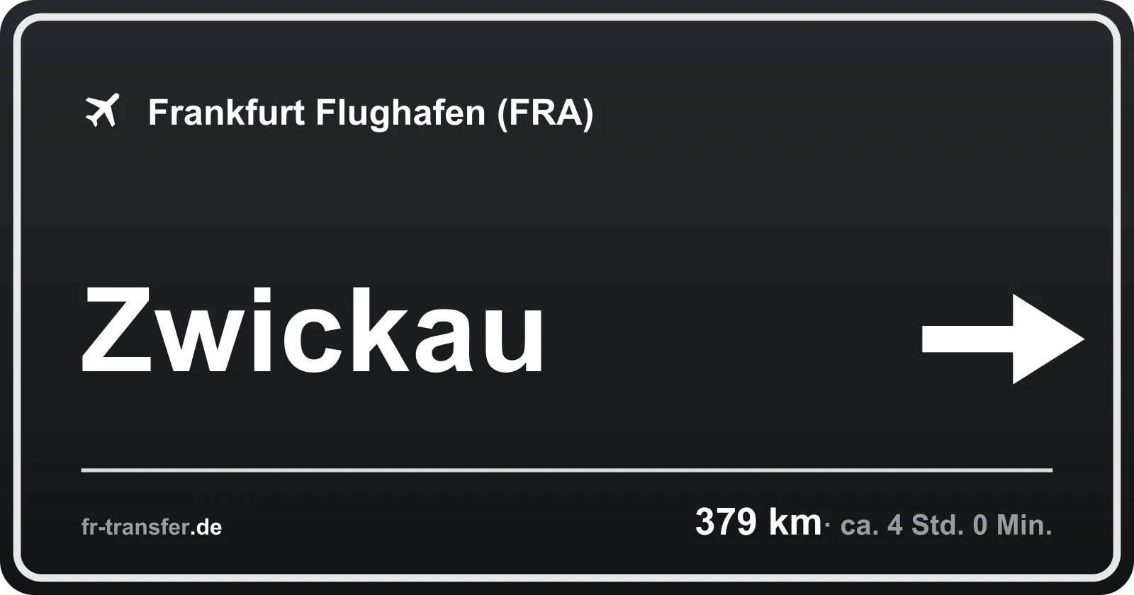Streckenschild Zwickau – Flughafen Frankfurt